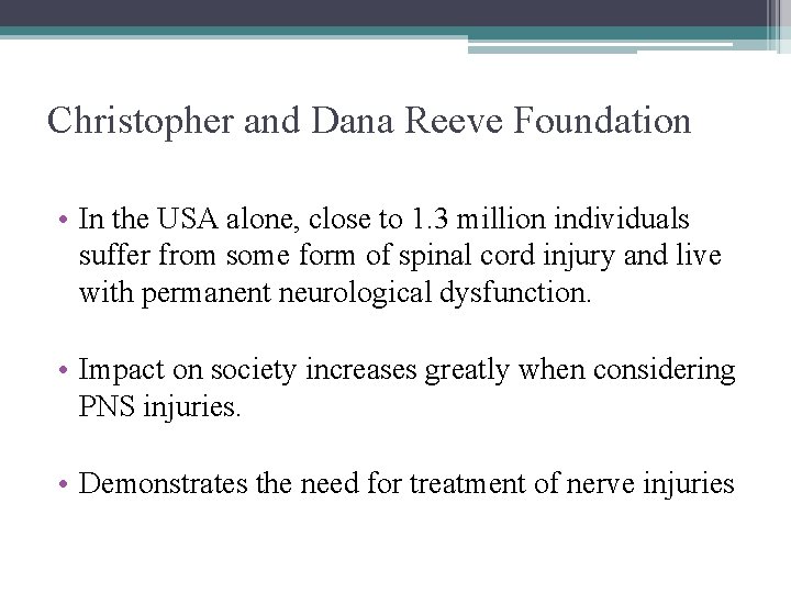 Christopher and Dana Reeve Foundation • In the USA alone, close to 1. 3