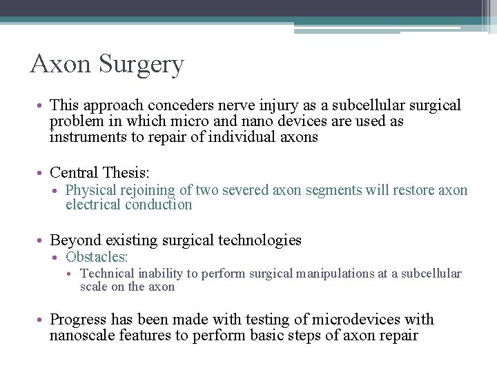 Axon Surgery • This approach conceders nerve injury as a subcellular surgical problem in