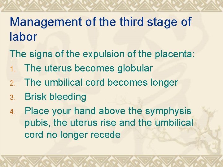 Management of the third stage of labor The signs of the expulsion of the