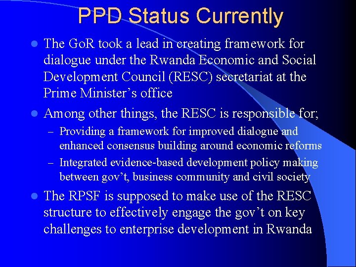 PPD Status Currently The Go. R took a lead in creating framework for dialogue