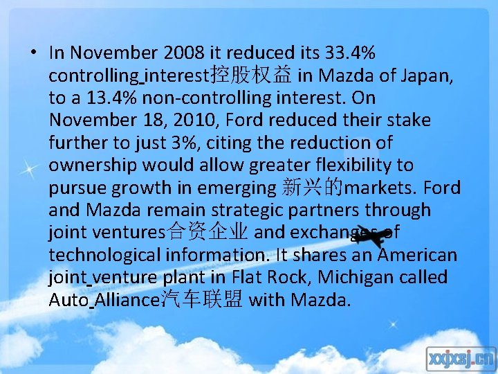  • In November 2008 it reduced its 33. 4% controlling interest控股权益 in Mazda