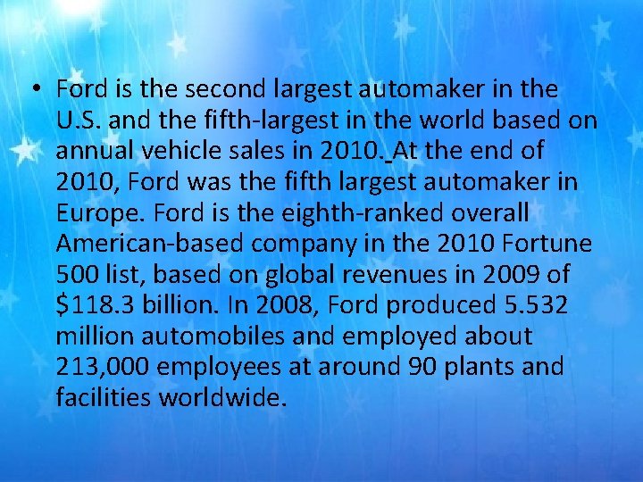  • Ford is the second largest automaker in the U. S. and the