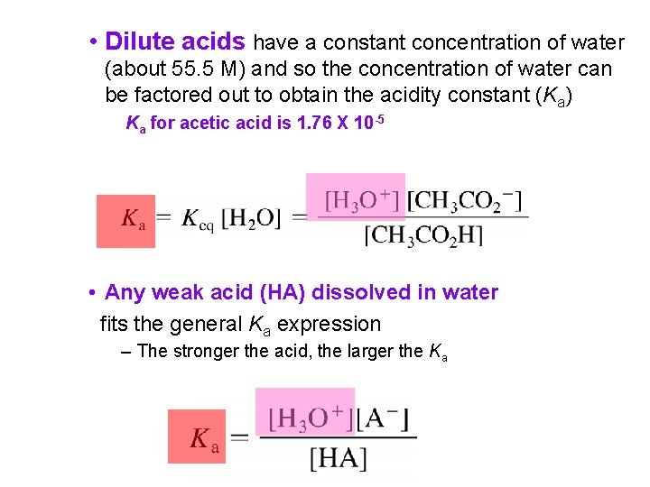  • Dilute acids have a constant concentration of water (about 55. 5 M)