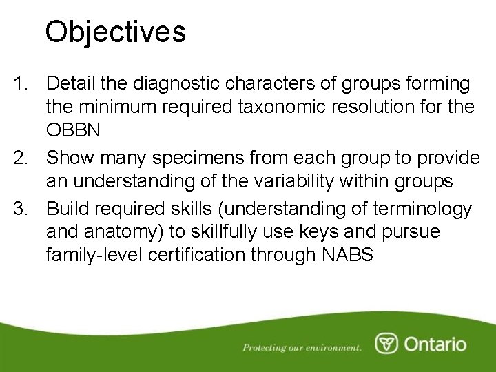 Objectives 1. Detail the diagnostic characters of groups forming the minimum required taxonomic resolution