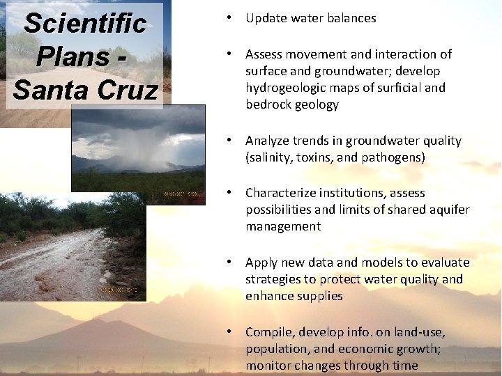 Scientific Plans Santa Cruz • Update water balances • Assess movement and interaction of