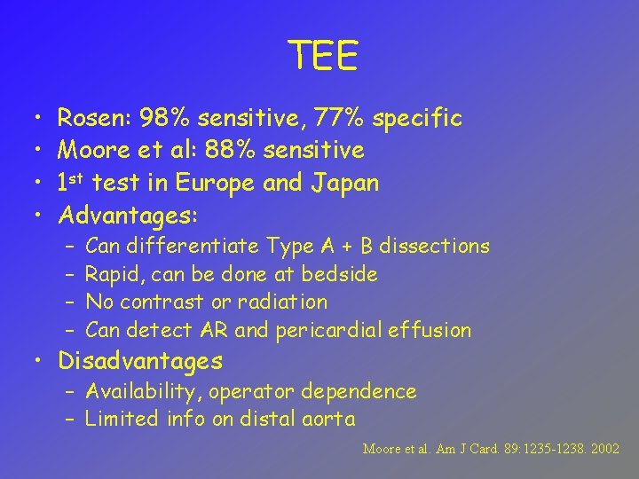 TEE • • Rosen: 98% sensitive, 77% specific Moore et al: 88% sensitive 1