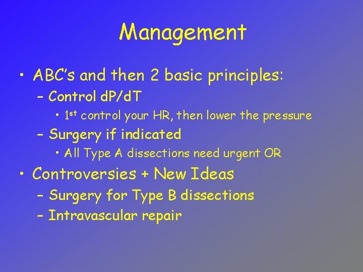 Management • ABC’s and then 2 basic principles: – Control d. P/d. T •