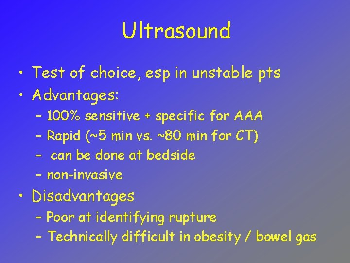 Ultrasound • Test of choice, esp in unstable pts • Advantages: – – 100%