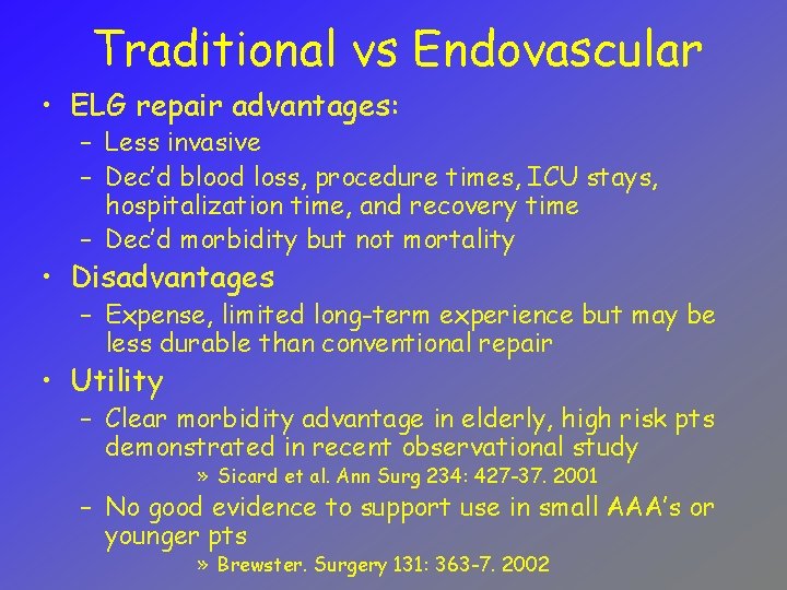 Traditional vs Endovascular • ELG repair advantages: – Less invasive – Dec’d blood loss,