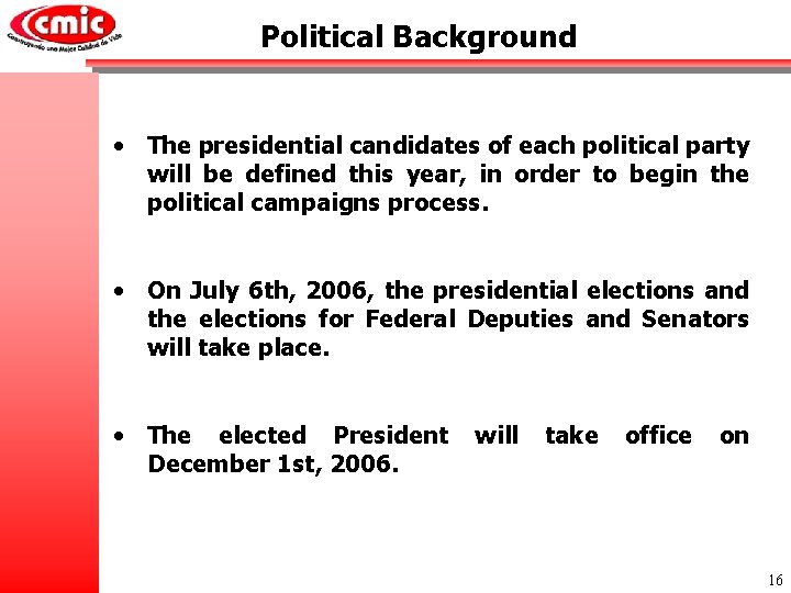 Political Background • The presidential candidates of each political party will be defined this