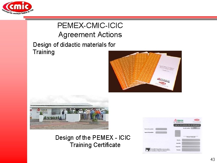 PEMEX-CMIC-ICIC Agreement Actions Design of didactic materials for Training Design of the PEMEX -