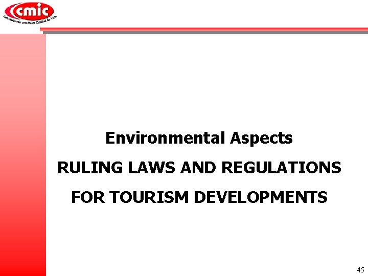 Environmental Aspects RULING LAWS AND REGULATIONS FOR TOURISM DEVELOPMENTS 45 