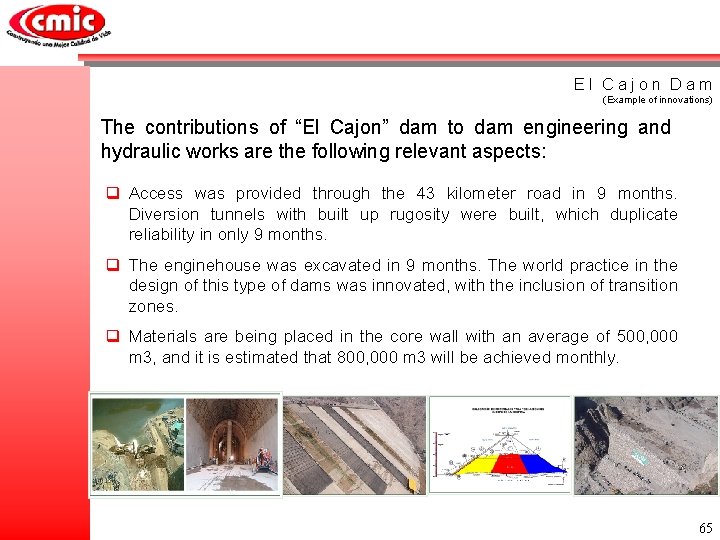 El Cajon Dam (Example of innovations) The contributions of “El Cajon” dam to dam