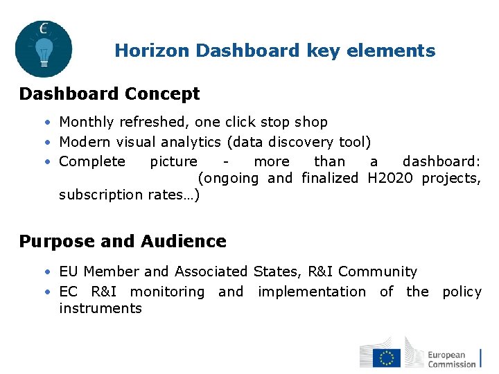 Horizon Dashboard key elements Dashboard Concept • Monthly refreshed, one click stop shop •