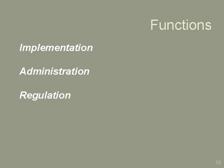 Functions Implementation Administration Regulation 13 