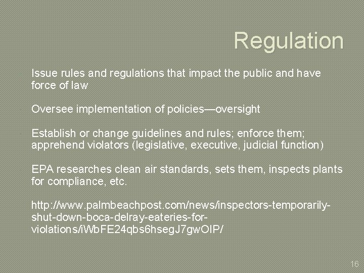 Regulation Issue rules and regulations that impact the public and have force of law