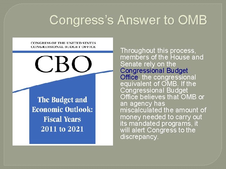 Congress’s Answer to OMB Throughout this process, members of the House and Senate rely