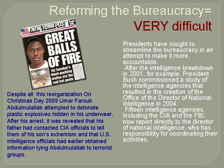 Reforming the Bureaucracy= VERY difficult Despite all this reorganization On Christmas Day 2009 Umar Reforming the Bureaucracy= VERY difficult Despite all this reorganization On Christmas Day 2009 Umar