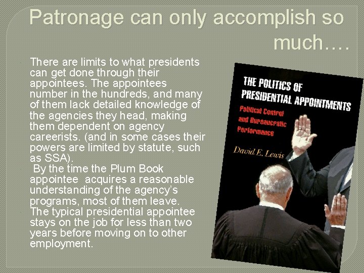 Patronage can only accomplish so much…. There are limits to what presidents can get