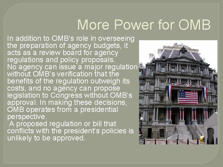 More Power for OMB In addition to OMB’s role in overseeing the preparation of More Power for OMB In addition to OMB’s role in overseeing the preparation of