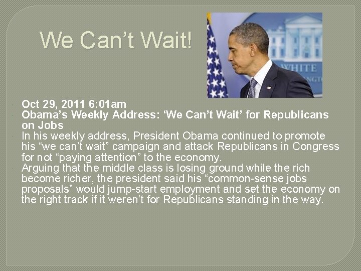 We Can’t Wait! Oct 29, 2011 6: 01 am Obama’s Weekly Address: ‘We Can’t