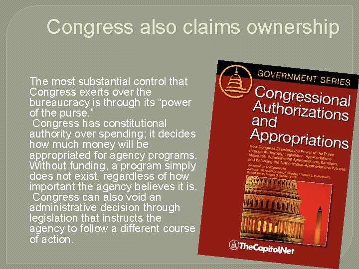 Congress also claims ownership The most substantial control that Congress exerts over the bureaucracy