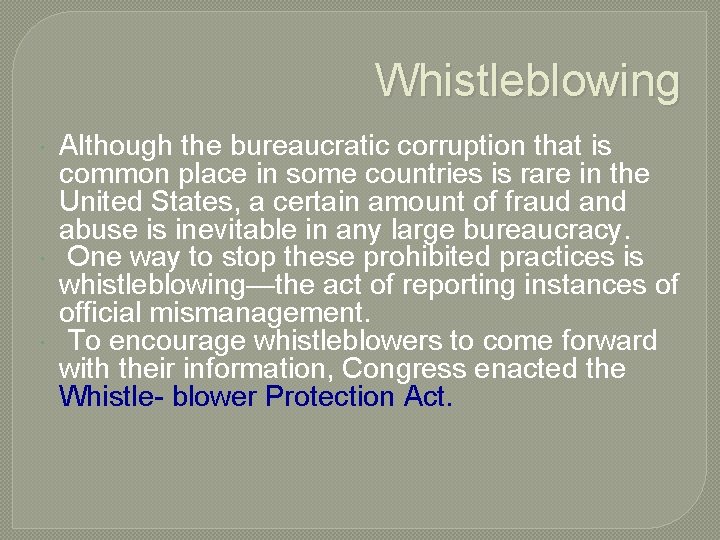 Whistleblowing Although the bureaucratic corruption that is common place in some countries is rare