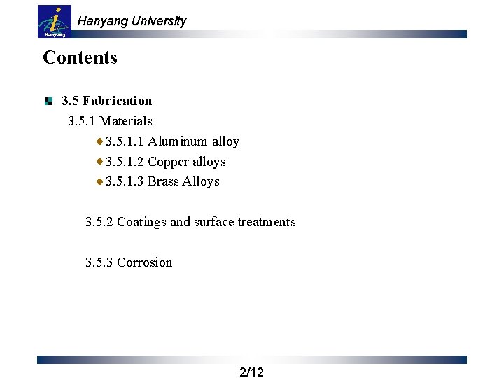 Hanyang University Contents 3. 5 Fabrication 3. 5. 1 Materials 3. 5. 1. 1