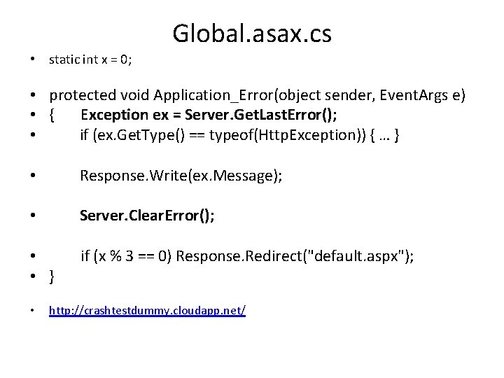 Global. asax. cs • static int x = 0; • protected void Application_Error(object sender,