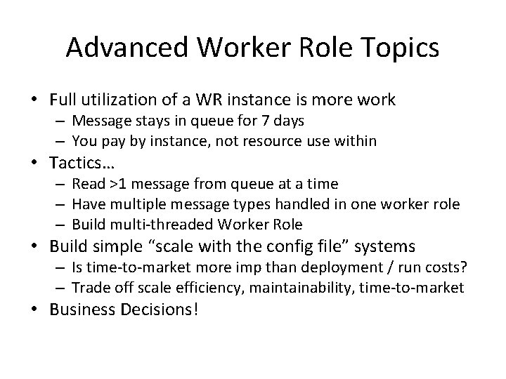 Advanced Worker Role Topics • Full utilization of a WR instance is more work