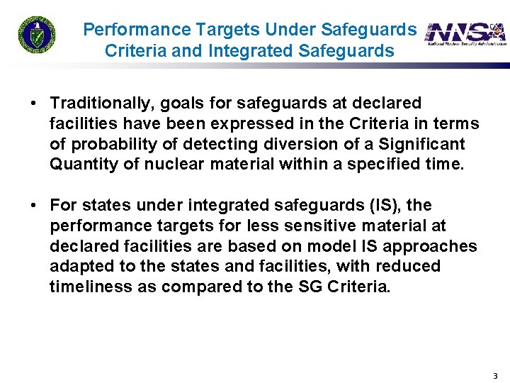 Performance Targets Under Safeguards Criteria and Integrated Safeguards • Traditionally, goals for safeguards at