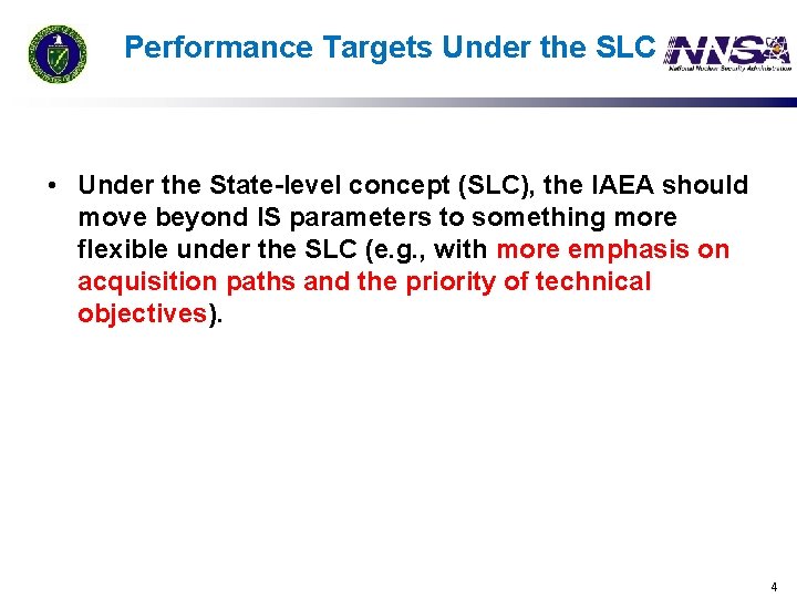 Performance Targets Under the SLC • Under the State-level concept (SLC), the IAEA should