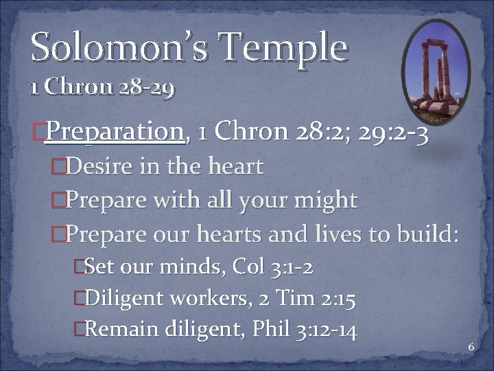 Solomon’s Temple 1 Chron 28 -29 �Preparation, 1 Chron 28: 2; 29: 2 -3