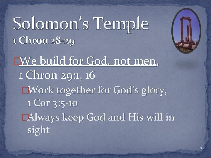 Solomon’s Temple 1 Chron 28 -29 �We build for God, not men, 1 Chron