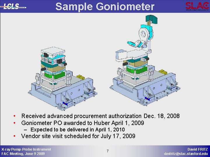 Sample Goniometer • Received advanced procurement authorization Dec. 18, 2008 • Goniometer PO awarded