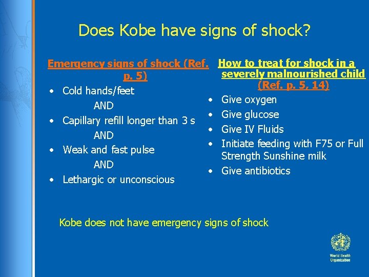 Does Kobe have signs of shock? Emergency signs of shock (Ref. p. 5) •
