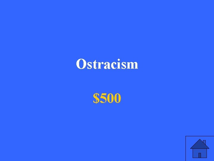 Ostracism $500 