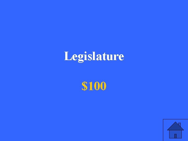 Legislature $100 