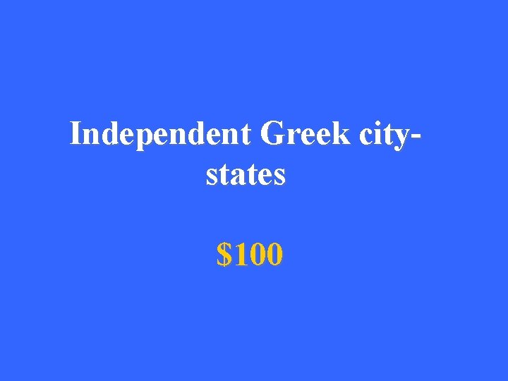 Independent Greek citystates $100 