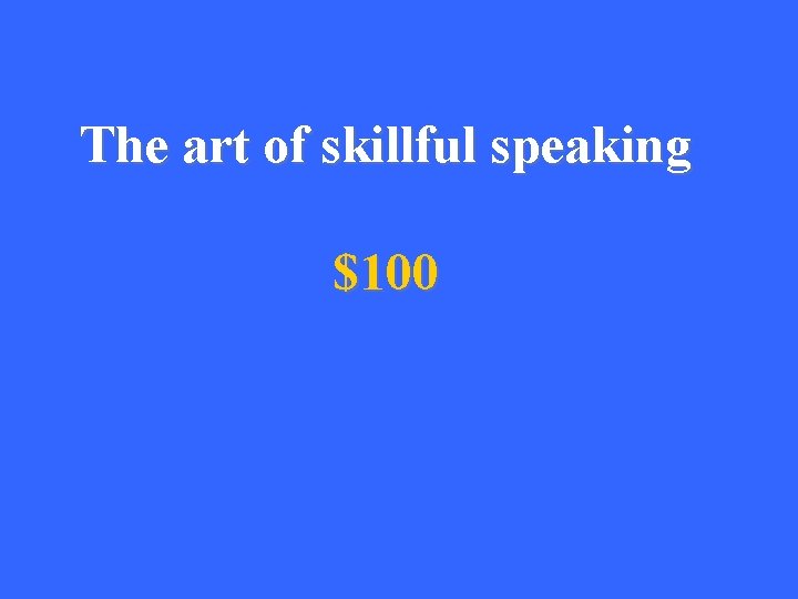 The art of skillful speaking $100 