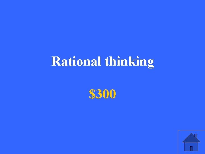 Rational thinking $300 