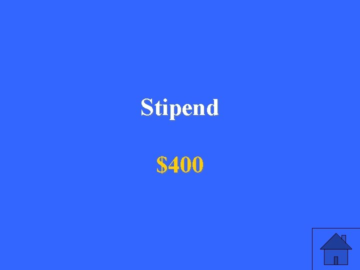 Stipend $400 