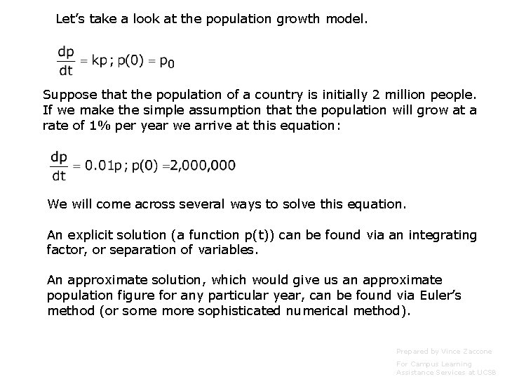 Let’s take a look at the population growth model. Suppose that the population of