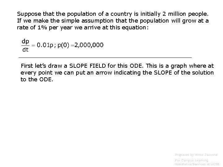 Suppose that the population of a country is initially 2 million people. If we