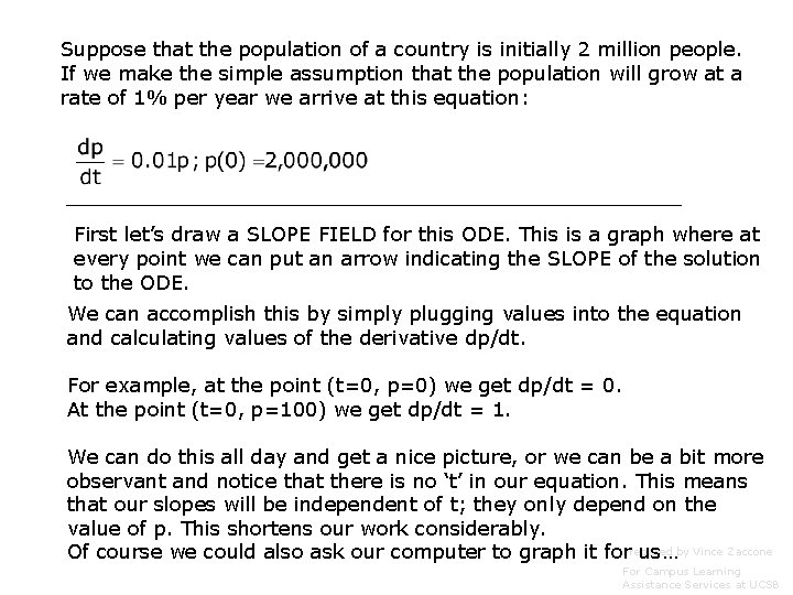 Suppose that the population of a country is initially 2 million people. If we
