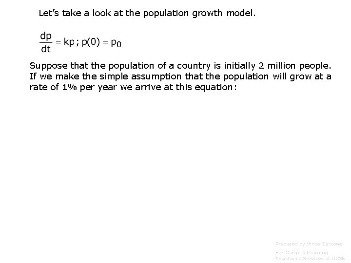 Let’s take a look at the population growth model. Suppose that the population of