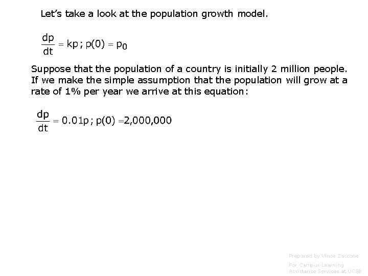 Let’s take a look at the population growth model. Suppose that the population of