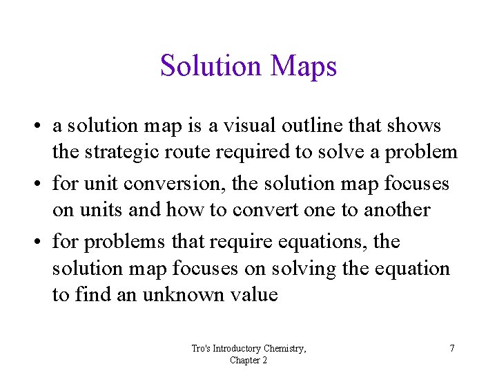 Solution Maps • a solution map is a visual outline that shows the strategic