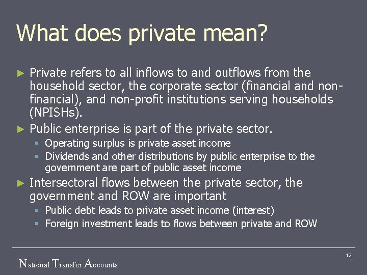 What does private mean? Private refers to all inflows to and outflows from the