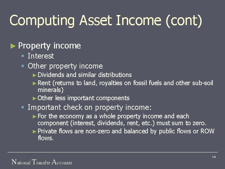 Computing Asset Income (cont) ► Property income § Interest § Other property income ►